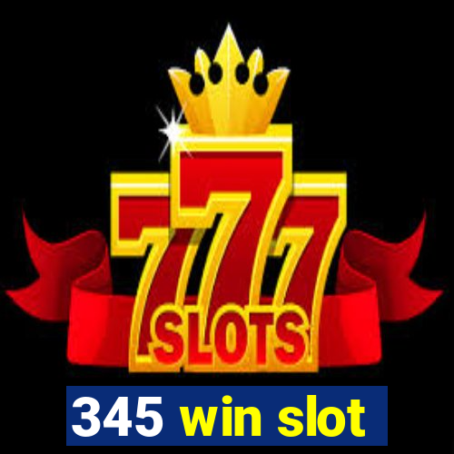 345 win slot